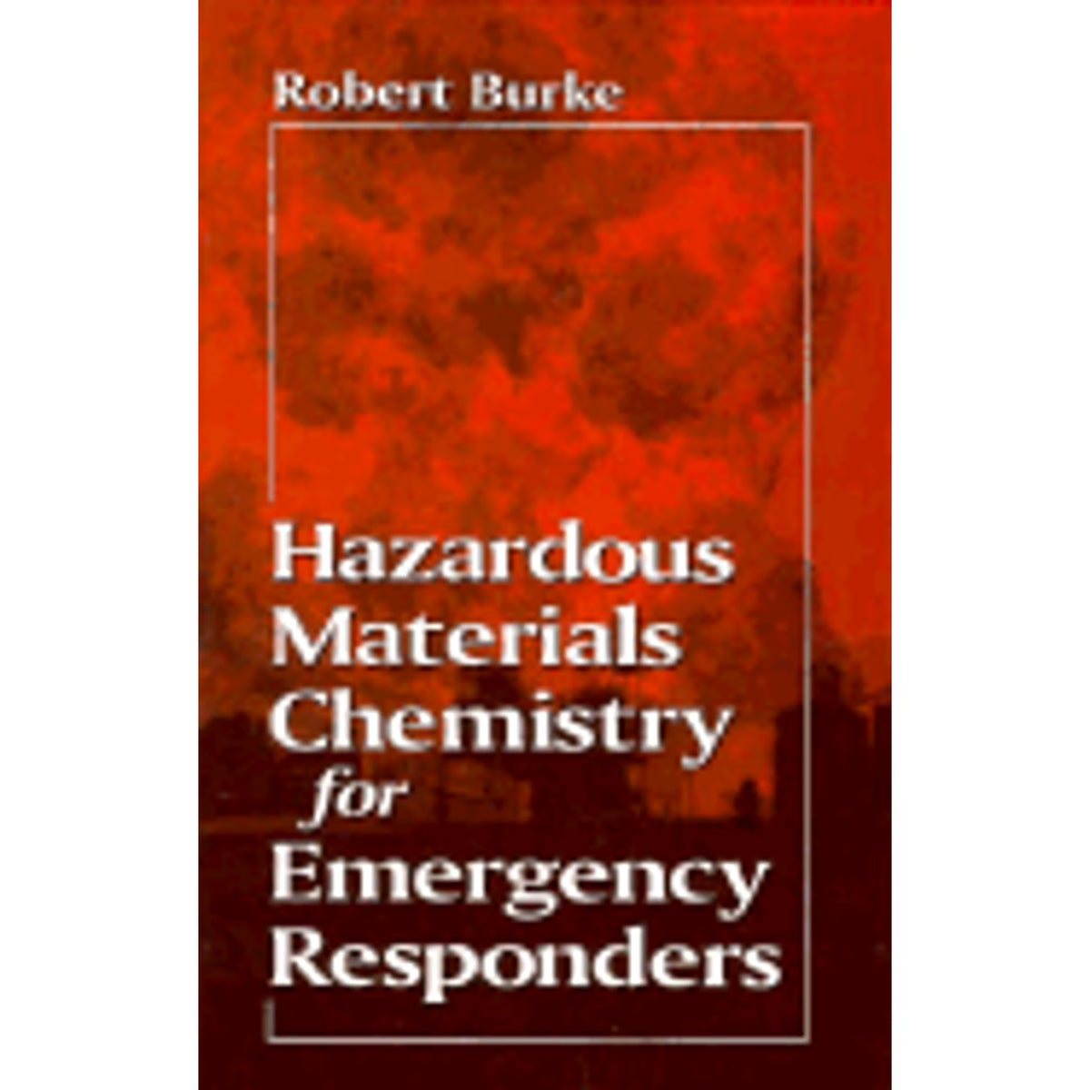 Hazardous Materials Chemistry for Emergency Responders E314693